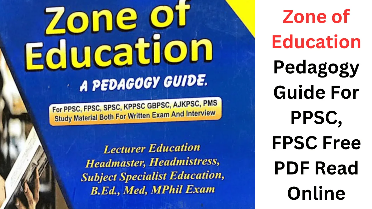 Zone of Education Pedagogy Guide For PPSC, FPSC Free PDF Read Online